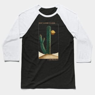 Don´t come closer, i am prickly Baseball T-Shirt